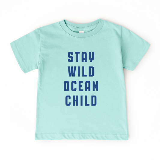 Stay Wild Ocean Child