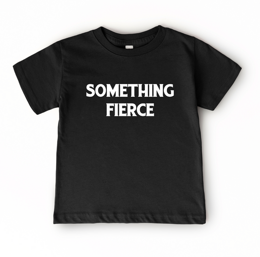 Something Fierce